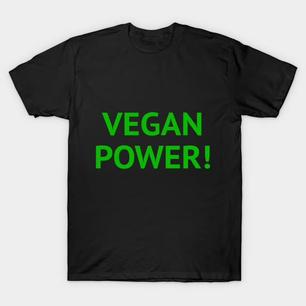 Vegan Power! T-Shirt by Wickedcartoons